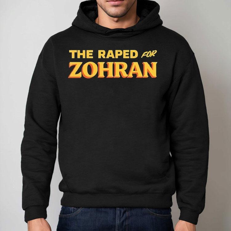 The Raped For Zohran Shirt The Raped For Zohran Shirt