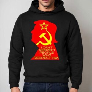 Trump I Can T Respect People Who Respect Him Hoodie