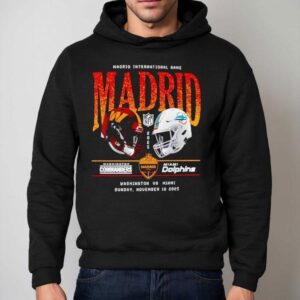 Washington Commanders Vs Miami Dolphins Madrid International Games Nfl Hoodie