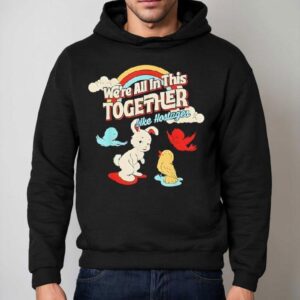 We're All In This Together Like Hostages Shirt 2 We Re All In This Together Like Hostages Hoodie