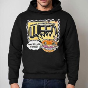 Ween Not Right But Wrong In A Good Way Pork Roll Egg And Cheese Shirt 2 Ween Not Right But Wrong In A Good Way Pork Roll Egg And Cheese Hoodie