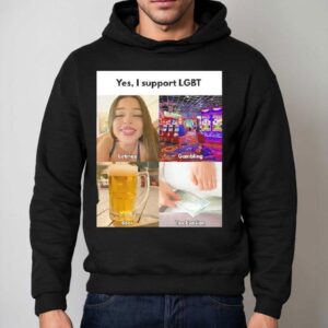 Yes I Support Lgbt Latinas Gambling Beer Tax Evasion Hoodie