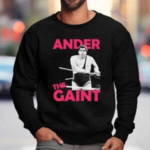 Andre The Giant Shirt 3 Andre The Gian Sweatshirt