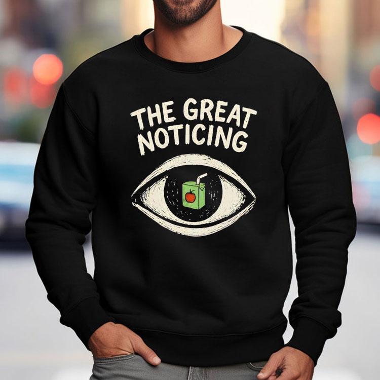 Apple Milk In Eye The Great Noticing Shirt Apple Milk In Eye The Great Noticing Shirt
