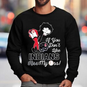 Betty Boop If You Don T Like Cleveland Guardians Indians Kiss My Ass Sweatshirt