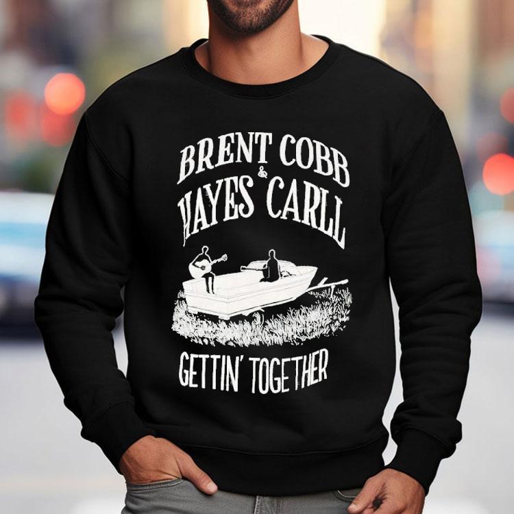 Brent Cobb And Hayes Carll Gettin’ Together Shirt Brent Cobb And Hayes Carll Gettin’ Together Shirt
