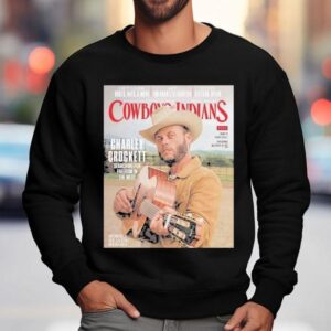 Charley Crockett Graces The Cover Of Cowboys And Indians The November December Searching For Freedom In The Wes Sweatshirt