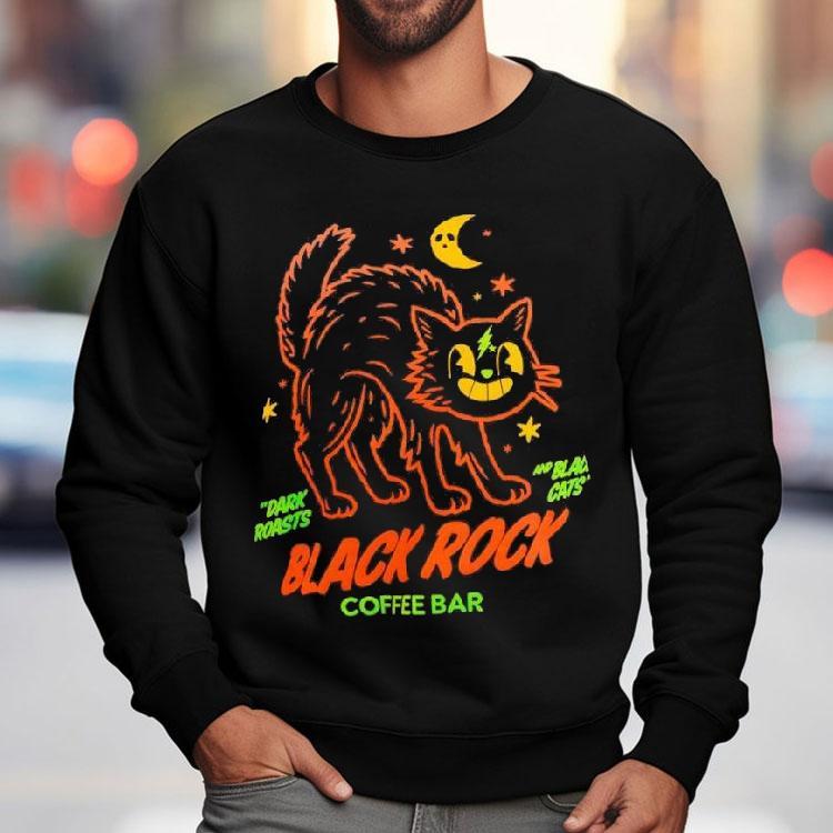 Dark Roasts And Blag Cats Black Rock Coffee Bar Shirt Dark Roasts And Blag Cats Black Rock Coffee Bar Shirt