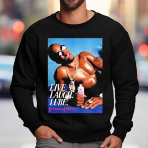 Diddy Sean Combs Johnson Johnson Live Laugh Lube Baby Oil Sweatshirt