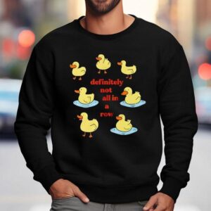 Ducks Definitely Not All In A Row Sweatshirt