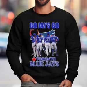 Go Jays Go Toronto Blue Jays Signatures Sweatshirt