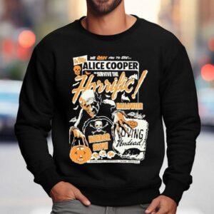 Horrific Halloween Horror Show Alice Cooper We Dare You To See Sweatshirt