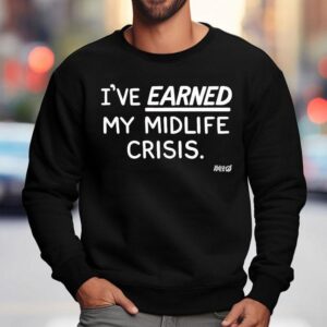 I've Earned My Midlife Crisis Kelly The Onion Shirt 3 I Ve Earned My Midlife Crisis Kelly The Onion Sweatshirt