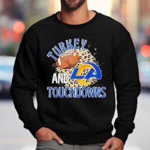 Los Angeles Rams Turkey And Touchdowns Thanksgiving Sweatshirt