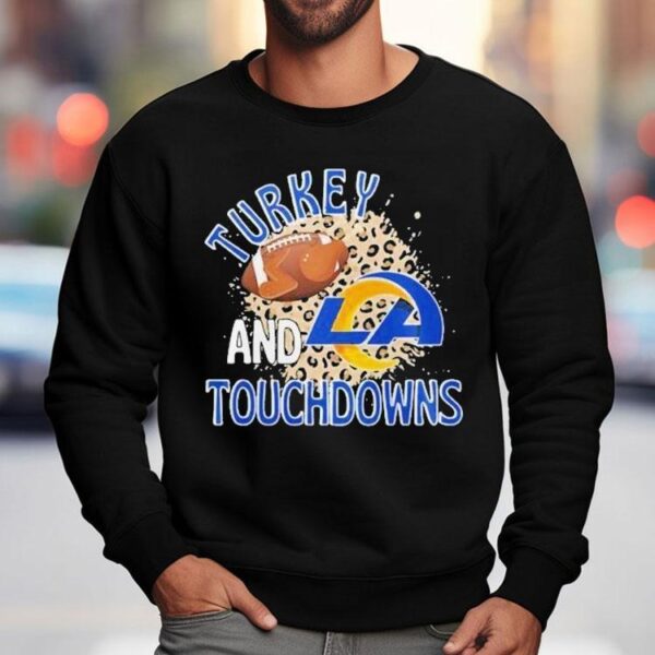 Los Angeles Rams Turkey And Touchdowns Thanksgiving Shirt