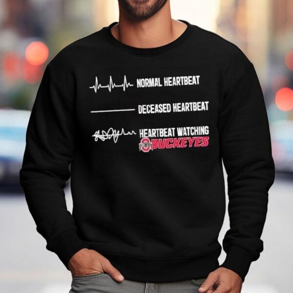Normal Heartbeat Deceased Heartbeat Heartbeat Watching Ohio State Buckeyes Shirt