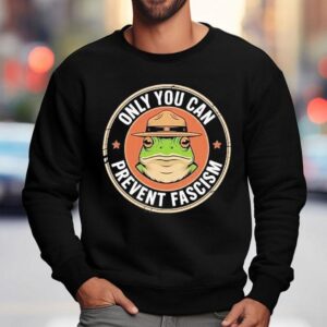 Only You Can Prevent Fascism Portland Frog Protest Anti Ice Sweatshirt