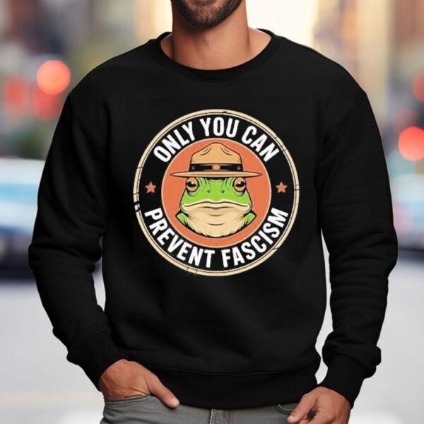 Only You Can Prevent Fascism Portland Frog Protest Anti Ice Shirt