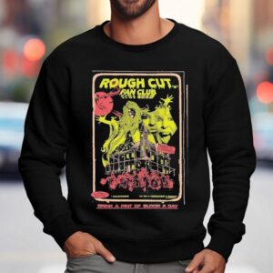 Rough Cut Fan Club Drink A Pint Of Blood A Day Shirt 3 Rough Cut Fan Club Drink A Pint Of Blood A Day Sweatshirt