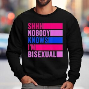 Shhh Nobody Knows I'm Bisexual Shirt 3 Shhh Nobody Knows I M Bisexual Sweatshirt