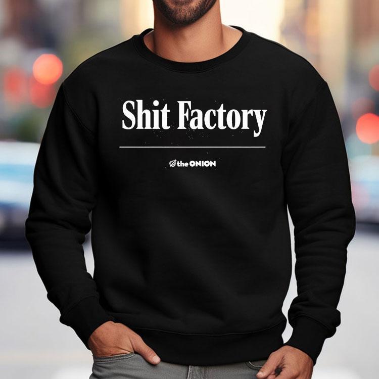Shit Factory The Onion Shirt Shit Factory The Onion Shirt