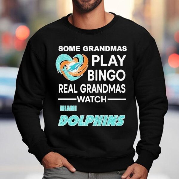 Some Grandmas Play Bingo Real Grandmas Watch Miami Dolphins Diamond Heart Shirt
