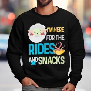 Star Wars The Mandalorian Grogu I'm Here For The Rides And Snacks Shirt 3 Star Wars The Mandalorian Grogu I M Here For The Rides And Snacks Sweatshirt