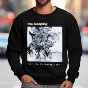 The Sleeping I Feel Like I'm Becoming A Ghost Album Shirt 3 The Sleeping I Feel Like I M Becoming A Ghost Album Sweatshirt