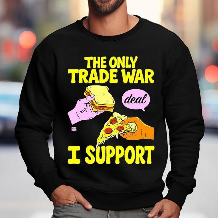 The Trade War I Support Deal Bread Pizza Shirt The Trade War I Support Deal Bread Pizza Shirt