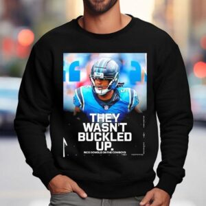 They Wasn't Buckled Up Rico Dowdle Dowdle On The Cowboys Shirt 3 They Wasn T Buckled Up Rico Dowdle Dowdle On The Cowboys Sweatshirt