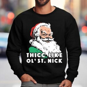 Thicc Like Ol Saint Nick Christmas Sweatshirt