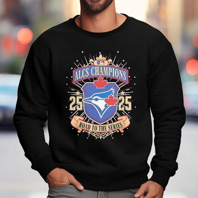Toronto Blue Jays Alcs Champions Road To The Series 2025 Shirt Toronto Blue Jays Alcs Champions Road To The Series 2025 Shirt
