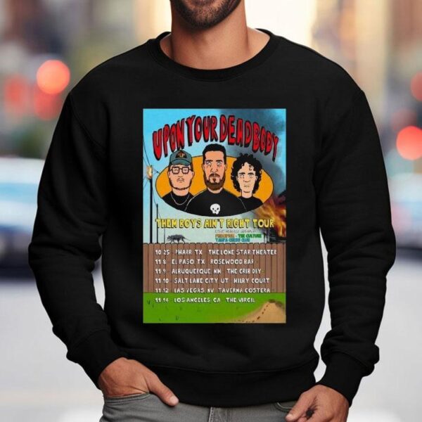 Upon Your Dead Body Them Boys Ain’t Right Tour 2025 November Shirt