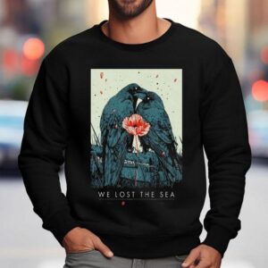 We Lost The Sea Oct 18 2025 Zhoushan, China Tour Shirt 3 We Lost The Sea Oct Zhoushan China Tour Sweatshirt
