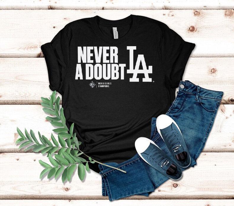 Los Angeles Dodgers Never A Doubt Shirt 4 Los Angeles Dodgers Never A Doub Tshirt