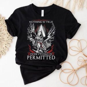 Assassin Nothing Is True Everything Is Permitted Tshirt